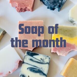 Soap of the Month- Limited Supply!